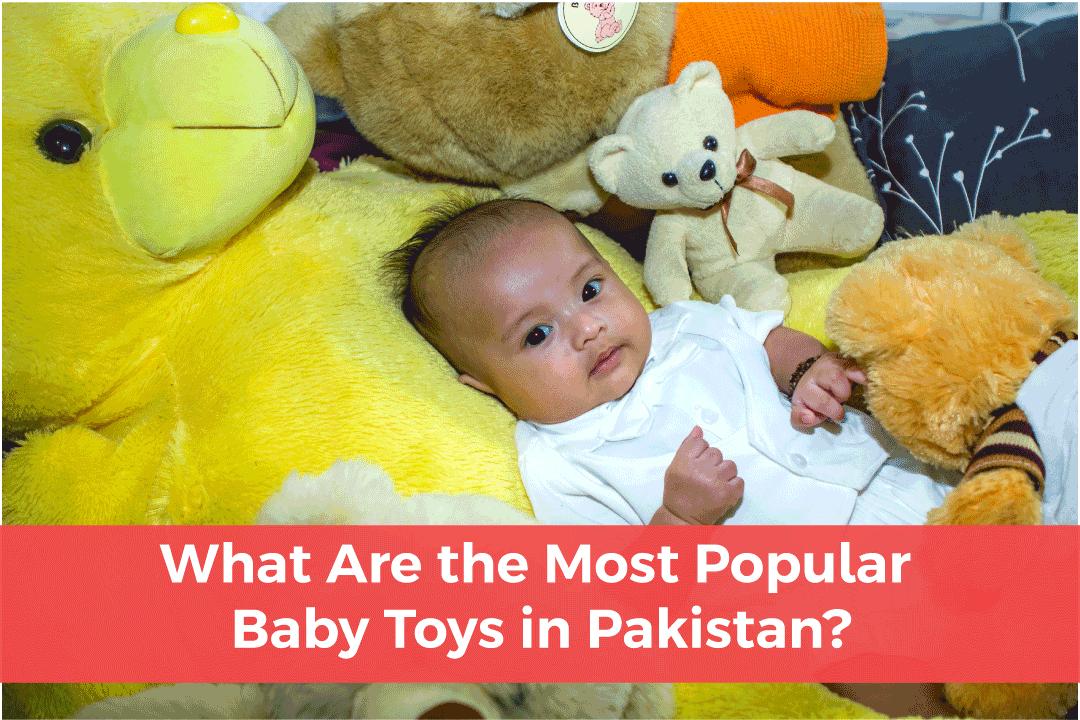 You are currently viewing What Are the Most Popular Baby Toys in Pakistan
