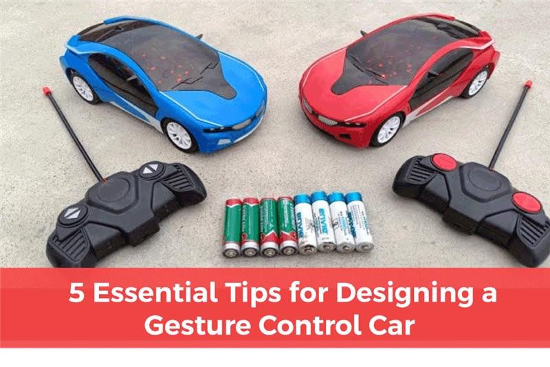 You are currently viewing 5 Essential Tips for Designing a Gesture Control Car