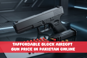 Read more about the article Affordable Glock Airsoft Gun Price in Pakistan Online