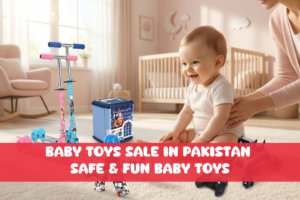 Read more about the article Baby Toys Sale in Pakistan – Safe & Fun Baby Toys