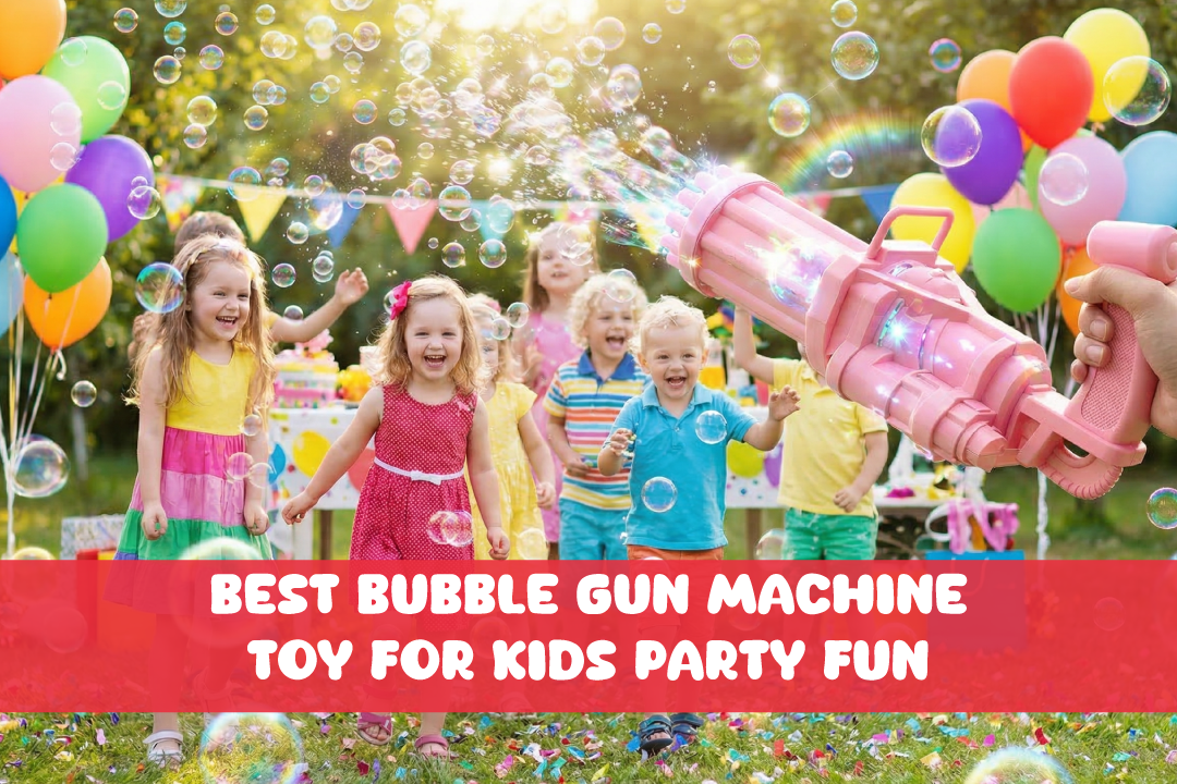 You are currently viewing Best Bubble Gun Machine Toy for Kids Party Fun