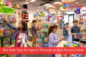 Read more about the article Buy Kids Toys for Sale in Pakistan at Best Prices Online