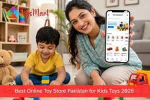 Read more about the article Best Online Toy Store Pakistan for Kids Toys 2026